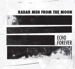 Radar Men From The Moon : Echo Forever